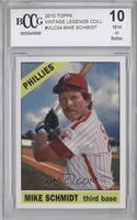 Mike Schmidt [BCCG 10 Mint or Better]