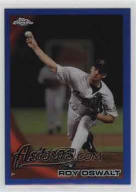 2010 Topps Chrome - [Base] - Blue Refractor #121 - Roy Oswalt /199