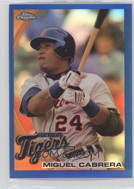 2010 Topps Chrome - [Base] - Blue Refractor #156 - Miguel Cabrera /199
