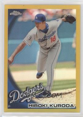 2010 Topps Chrome - [Base] - Gold Refractor #113 - Hiroki Kuroda /50