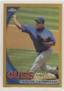 2010 Topps Chrome - [Base] - Gold Refractor #138 - Carlos Zambrano /50