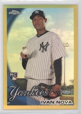 2010 Topps Chrome - [Base] - Gold Refractor #214 - Ivan Nova /50