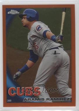 2010 Topps Chrome - [Base] - Orange Refractor #158 - Aramis Ramirez