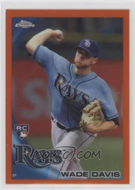 2010 Topps Chrome - [Base] - Orange Refractor #220 - Wade Davis