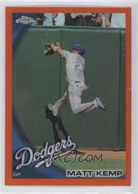 2010 Topps Chrome - [Base] - Orange Refractor #69 - Matt Kemp