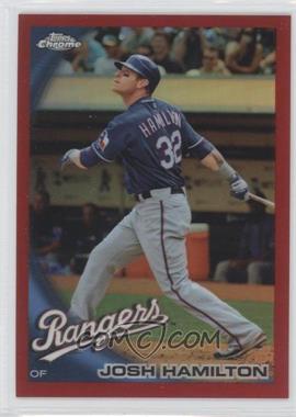 2010 Topps Chrome - [Base] - Red Refractor #57 - Josh Hamilton /25