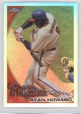 2010 Topps Chrome - [Base] - Refractor #126 - Ryan Howard