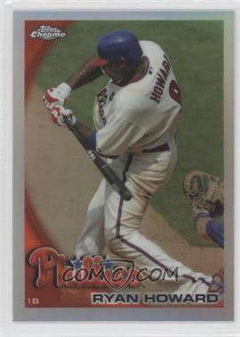 2010 Topps Chrome - [Base] - Refractor #126 - Ryan Howard