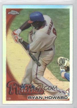 2010 Topps Chrome - [Base] - Refractor #126 - Ryan Howard