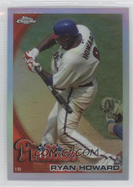 2010 Topps Chrome - [Base] - Refractor #126 - Ryan Howard