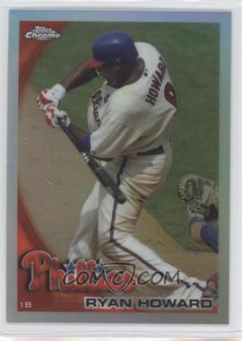 2010 Topps Chrome - [Base] - Refractor #126 - Ryan Howard