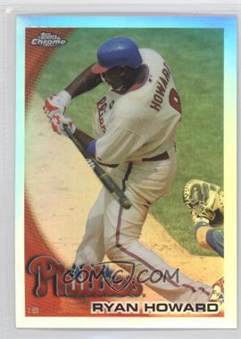 2010 Topps Chrome - [Base] - Refractor #126 - Ryan Howard