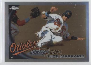 2010 Topps Chrome - [Base] - Refractor #152 - Nick Markakis [Noted]