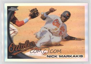 2010 Topps Chrome - [Base] - Refractor #152 - Nick Markakis