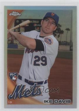 2010 Topps Chrome - [Base] - Refractor #184 - Ike Davis