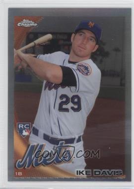 2010 Topps Chrome - [Base] - Refractor #184 - Ike Davis