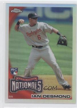 2010 Topps Chrome - [Base] - Refractor #205 - Ian Desmond