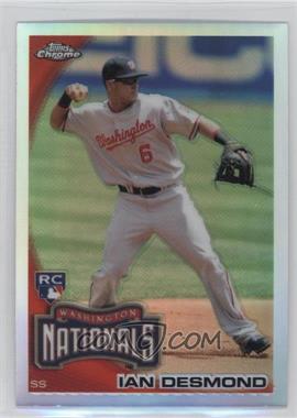 2010 Topps Chrome - [Base] - Refractor #205 - Ian Desmond