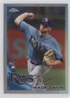 2010 Topps Chrome - [Base] - Refractor #220 - Wade Davis