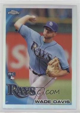 2010 Topps Chrome - [Base] - Refractor #220 - Wade Davis