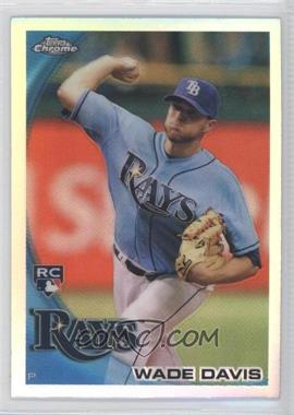 2010 Topps Chrome - [Base] - Refractor #220 - Wade Davis