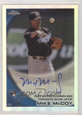 2010 Topps Chrome - [Base] - Rookie Autographs Refractor #206 - Mike McCoy /499 [EX to NM]
