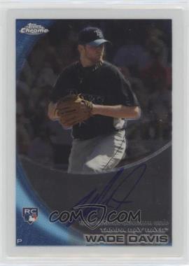 2010 Topps Chrome - [Base] - Rookie Autographs #220 - Wade Davis