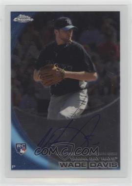 2010 Topps Chrome - [Base] - Rookie Autographs #220 - Wade Davis