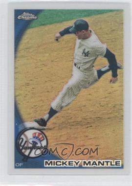 2010 Topps Chrome - [Base] - Wrapper Redemption Refractor #226 - Mickey Mantle