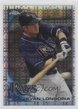 2010 Topps Chrome - [Base] - X-Fractor #141 - Evan Longoria