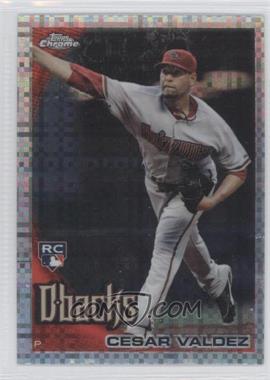 2010 Topps Chrome - [Base] - X-Fractor #194 - Cesar Valdez