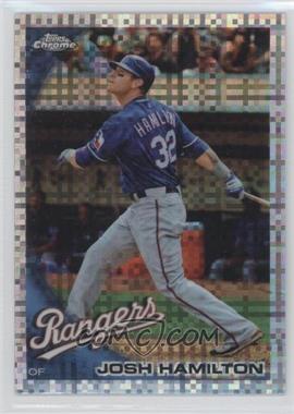 2010 Topps Chrome - [Base] - X-Fractor #57 - Josh Hamilton