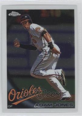 2010 Topps Chrome - [Base] #10 - Adam Jones