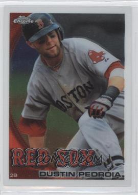 2010 Topps Chrome - [Base] #109 - Dustin Pedroia