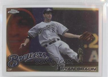 2010 Topps Chrome - [Base] #137 - Ryan Braun