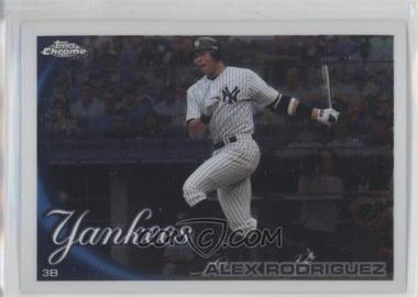 2010 Topps Chrome - [Base] #144 - Alex Rodriguez