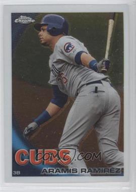 2010 Topps Chrome - [Base] #158 - Aramis Ramirez