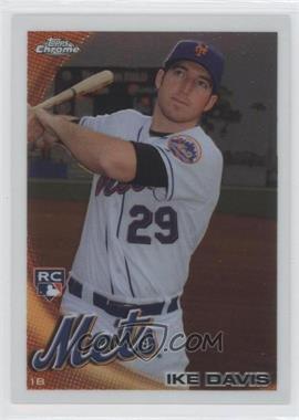 2010 Topps Chrome - [Base] #184 - Ike Davis