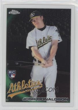 2010 Topps Chrome - [Base] #191 - Josh Donaldson [EX to NM]