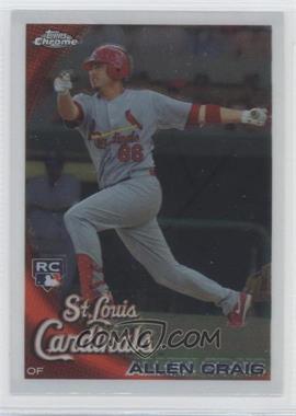 2010 Topps Chrome - [Base] #199 - Allen Craig