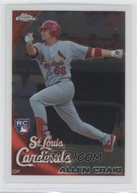 2010 Topps Chrome - [Base] #199 - Allen Craig