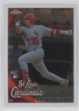 2010 Topps Chrome - [Base] #199 - Allen Craig