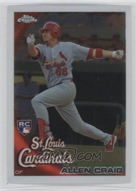 2010 Topps Chrome - [Base] #199 - Allen Craig