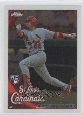 2010 Topps Chrome - [Base] #199 - Allen Craig