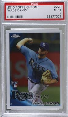 2010 Topps Chrome - [Base] #220 - Wade Davis [PSA 9 MINT]