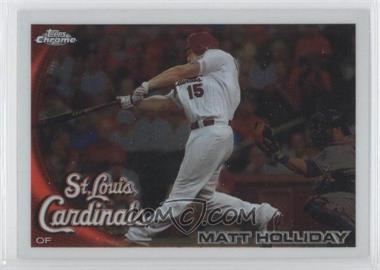 2010 Topps Chrome - [Base] #44 - Matt Holliday