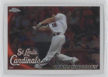 2010 Topps Chrome - [Base] #44 - Matt Holliday