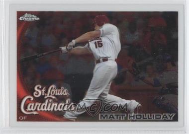 2010 Topps Chrome - [Base] #44 - Matt Holliday