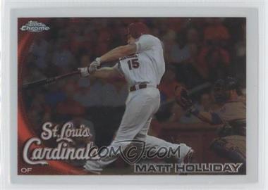 2010 Topps Chrome - [Base] #44 - Matt Holliday