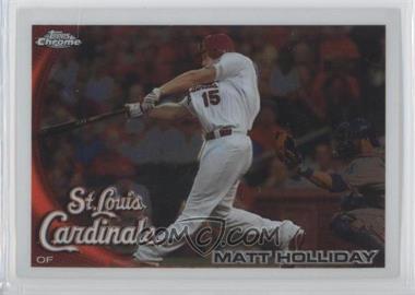 2010 Topps Chrome - [Base] #44 - Matt Holliday